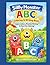 SILLY MONSTER ABC COLORING & WRITING BOOK: LEARN LETTERS. PRACTICE WRITING. HAVE FUN COLORING FOR AGES 3-7