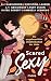 Scared Sexy – Die ungeheuerliche Unzähmbarkeit der Liebe