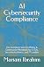 AI Cybersecurity Compliance...