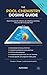 The Pool Chemistry Dosing Guide: Exact Amounts for Chlorine, pH, Alkalinity, Hardness, CYA, and Salt in Any Size Pool (AyerGuides Practical Reference Series)