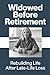 Widowed Before Retirement: Rebuilding Life After Late-Life Loss