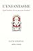 L'ENFANTASME: Quel bonheur de ne pas avoir d'enfant ! (French Edition)