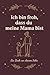 Muttertagsgeschenk von Sohn: Mama Buch zum Ausfüllen – Ich bin froh, dass du meine Mama bist: Persönliches Geschenk für Mama – Erinnerungsbuch zum ... Geburtstag & Weihnachten (German Edition)