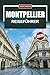 MONTPELLIER Reiseführer 2026: Lebensmittelmärkte, mittelalterliche Straßen und praktische Kostenaufschlüsselungen für unabhängige Planer (German Edition)
