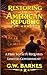 Restoring the American Republic: A Free Society Requires Limited Government