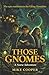 Those Gnomes: A Norse Adventure (The Viking Chronicles)