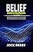 BELIEF DESENTRAÑADA: Explorado — Análisis estructural de las creencias, las interpretaciones y las anomalías (Volumen 1) (BELIEF UNRAVELLED TRILOGY) (Spanish Edition)