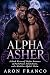 Alpha Asher: A Dark Werewolf Shifter Romance of Pack Power, Fated Desire, and a Ruthless Alpha’s Claim