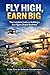 Fly High, Earn BIG