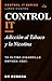 Control It: Adicción al tabaco y la nicotina (CONTROL IT — The Neurobiology of Breaking Free nº 15) (Spanish Edition)