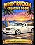 MINI TRUCKIN Coloring Book: Over 40-Pages of Coloring Excitement