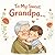 To my sweet Grandpa: To my sweet Grandpa: A Heartwarming Illustrated Book for Grandfather– A Perfect Gift from a Grandchild (GRANDSON VERSION) (Grandparents - keepsake gift book)