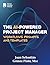 THE AI-POWERED PROJECT MANAGER: Workflows, Prompts, and Templates