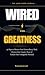 Wired for Greatness: The ADHD Superpower Journal — 90 Days to Discover Your Extraordinary Mind, Harness Your Creative Power & Unleash Your Unstoppable Potential