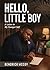 Hello, Little Boy : A Letter to My Younger Self