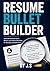 Resume Bullet Builder: Achievement Statements, Metrics, and Tailored Rewrites for Stronger Job Applications