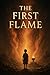 The First Flame (The Land)