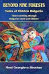 Beyond Nine Forests by Moni Georgieva Sheehan Beyond Nine Forests by Moni Georgieva Sheehan