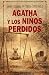AGATHA Y LOS NIÑOS PERDIDOS (Los casos de Héracles y Agatha) (Spanish Edition)
