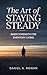 The Art of Staying Steady: Inner Strength for Everyday Living