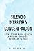 Silencio Interior y concentración: Estrategias para reducir la procrastinación y aumentar tu foco (Spanish Edition)