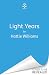Light Years by Hattie Williams Light Years by Hattie Williams