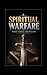 Spiritual Warfare Bible Verses and Psalms: 80 Powerful Declarations from the Scripture to Contend with the Enemy Within and Without