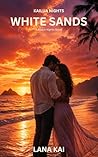 White Sands: A Kailua Nights Novel