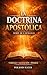 La Doctrina Apostólica - Una Serie de Discipulado Pentecostal Unicitario de 8 Semanas (Spanish Edition)