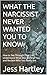 WHAT THE NARCISSIST NEVER WANTED YOU TO KNOW: How to See Through Their Lies, Understand What Was Done to You, and Reclaim Who You Really Are