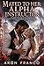 Mated To Her Alpha Instructor: A Forbidden Werewolf Academy Romance of Ruthless Training, Fated Mates, and an Obsessive Alpha