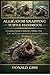 ALLIGATOR SNAPPING TURTLE HANDBOOK: A Complete Guide to Behavior, Habitat, Diet, Care, and Conservation of the Ancient Freshwater Predator.