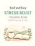 Bold and Easy Stress Relief Coloring Book: Simple and Big Designs for Adults and Seniors featuring Cute Animals, Cozy Spaces, and Nature Patterns for Instant Relaxation & anxiety relief