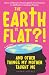 The Earth Is Flat?! And Other Things My Mother Taught Me by Susan Huckle