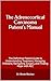 The Adrenocortical Carcinoma Patient’s Manual: The Definitive Patient Guide to Understanding Treatment, Managing Mitotane, Navigating Surgery, and Finding Hope with ACC