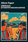 Ushuaia: (Un dest...