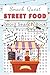Snack Quest. A Street Food Word Search Book: Global Cuisine, International Dishes, Snacks, Drinks & 60 Fun Food-Themed Puzzles