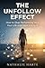 The Unfollow Effect : How to Stop Performing Your Life and Start Living It