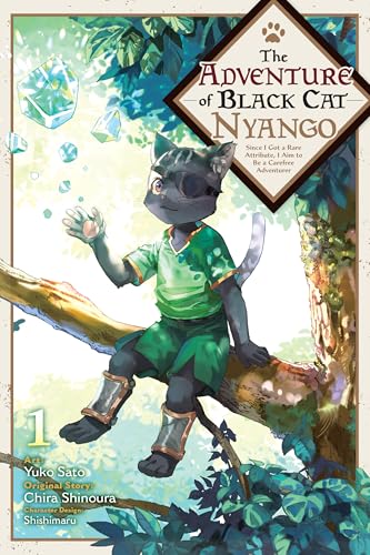 The Adventure of Black Cat Nyango, Vol. 1: Since I Got a Rare Attribute, I Aim to Be a Carefree Adventurer (Kindle Edition)