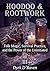 HOODOO & ROOTWORK: Folk Magic, Survival Practice, and the Power of the Uninitiated (Sacred Systems: Power, Culture, and Respect Book 3)