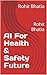 AI For Health & Safety Future: Rohit Bhatia