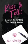 Kiss & Tell: A Gu...