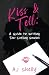 Kiss & Tell by AJ Skelly Kiss & Tell by AJ Skelly