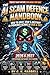 AI SCAM DEFENCE HANDBOOK: Protect your income, clients, and digital assets from modern online fraud 2026 Edition The AI Income Series, Book 2