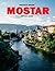 Mostar: A Stunning Coffee Table Photo Book for Travel and Tourism Enthusiasts
