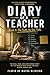 Diary of a Teacher: Book 1: The Truth No One Tells