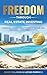 FREEDOM through REAL ESTATE INVESTING: Strategies to build WEALTH, PASSIVE INCOME, and CASH FLOW - even from SCRATCH