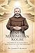 ST. MAXIMILIAN KOLBE: THE M...
