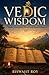 VEDIC WISDOM: Truth, Discipline, Peace, and Inner Power