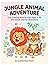 Jungle Animal Adventures: A Fun and Easy Coloring Book for Kids Ages 3–10 (Animal Kingdom Adventures)